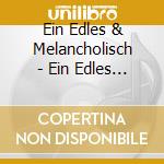 Ein Edles & Melancholisch - Ein Edles & Melancholisch (Sacd) cd