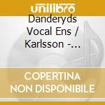 Danderyds Vocal Ens / Karlsson - Tegner / Nordqvist / Sang Var Sang (Sacd) cd