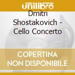 Dmitri Shostakovich - Cello Concerto cd