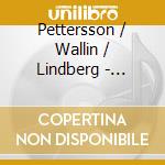Pettersson / Wallin / Lindberg - Violin Concerto 2 cd