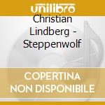 Christian Lindberg - Steppenwolf cd