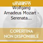 Wolfgang Amadeus Mozart - Serenata Notturna cd musicale di Wolfgang Amadeus Mozart