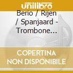 Berio / Rijen / Spanjaard - Trombone Concertos cd