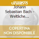 Johann Sebastian Bach - Weltliche Kantaten 10 cd musicale di Bach