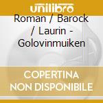 Roman / Barock / Laurin - Golovinmuiken cd