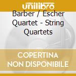 Barber / Escher Quartet - String Quartets cd