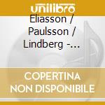 Eliasson / Paulsson / Lindberg - Symphonies 3 & 4 & Trombone Concerto cd