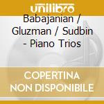 Babajanian / Gluzman / Sudbin - Piano Trios cd musicale