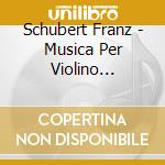 Schubert Franz - Musica Per Violino (Integrale), Vol.2 (Sacd) cd