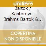 Bartok / Kantorow - Brahms Bartok & Liszt cd