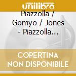 Piazzolla / Gomyo / Jones - Piazzolla Trilogy (Sacd) cd