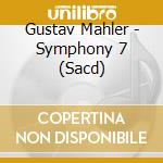 Gustav Mahler - Symphony 7 (Sacd) cd