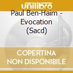 Paul Ben-Haim - Evocation (Sacd) cd musicale di Paul Ben