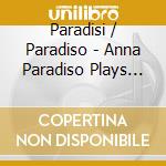 Paradisi / Paradiso - Anna Paradiso Plays Paradisi cd musicale