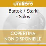 Bartok / Stark - Solos cd