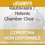 Rautavaara / Helsinki Chamber Choir - Vigilia cd