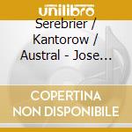 Serebrier / Kantorow / Austral - Jose Serebrier (Sacd) cd musicale