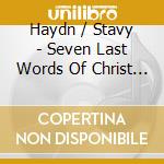 Haydn / Stavy - Seven Last Words Of Christ (Sacd) cd musicale