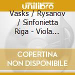 Vasks / Rysanov / Sinfonietta Riga - Viola Concerto / String Symphon (Sacd) cd musicale