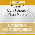 Mozart / Ogrintchouk - Gran Partita cd musicale