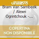 Bram Van Sambeek / Alexei Ogrintchouk - Bassoon Concertos: Mozart, Du Puy, Weber cd
