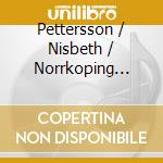 Pettersson / Nisbeth / Norrkoping Symphony Orch - Symphony 15 (Sacd) cd musicale