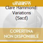 Clare Hammond: Variations (Sacd) cd musicale