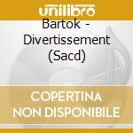 Bartok - Divertissement (Sacd) cd musicale