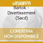Bartok - Divertissement (Sacd) cd