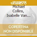 Michael Collins, Isabelle Van Keulen, Michael Mchale - Bruch Mozart Schumann & Stravinsky: Clarinet Trios cd