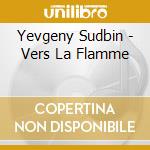 Yevgeny Sudbin - Vers La Flamme cd