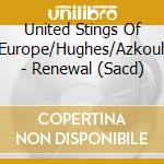 United Stings Of Europe/Hughes/Azkoul - Renewal (Sacd) cd
