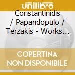 Constantinidis / Papandopulo / Terzakis - Works For Violin & Piano By Greek Composers cd