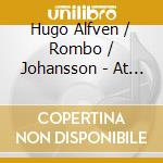 Hugo Alfven / Rombo / Johansson - At Home With Hugo Alfven (Sacd) cd