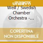 Weill / Swedish Chamber Orchestra - Symphonies Nos. 1 & 2 cd