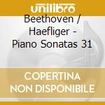 Beethoven / Haefliger - Piano Sonatas 31 cd