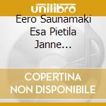 Eero Saunamaki Esa Pietila Janne Valkeajoki - Aho: Concertante Works For Recorder Saxophone & Accordion cd