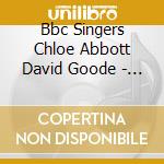 Bbc Singers Chloe Abbott David Goode - Pickard: Mass In Troubled Times cd