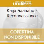 Kaija Saariaho - Reconnaissance cd