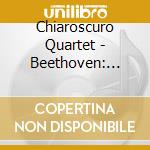 Chiaroscuro Quartet - Beethoven: String Quartets Op. 74 & Op. 130 cd