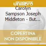 Carolyn Sampson Joseph Middleton - But I Like To Sing... cd musicale