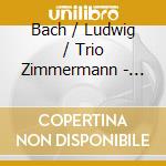 Bach / Ludwig / Trio Zimmermann - Retrospective (5 Sacd) cd