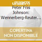 Peter Friis Johnson: Wennerberg-Reuter Stenhammar & Hallen cd