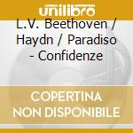 L.V. Beethoven / Haydn / Paradiso - Confidenze cd