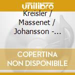 Kreisler / Massenet / Johansson - Souvenirs cd