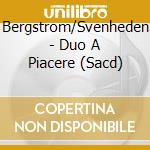 Bergstrom/Svenheden - Duo A Piacere (Sacd) cd