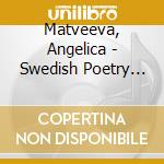 Matveeva, Angelica - Swedish Poetry Goes Jazz cd