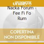 Nacka Forum - Fee Fi Fo Rum