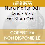 Maria Morfar Och Band - Visor For Stora Och Sma cd