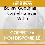 Benny Goodman - Camel Caravan Vol Ii cd